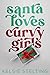 Santa Loves Curvy Girls (A Curvy Girl Christmas)