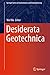 Desiderata Geotechnica (Springer Series in Geomechanics and Geoengineering)