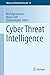 Cyber Threat Intelligence (Advances in Information Security Book 70)