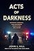 Acts of Darkness by John L.  Hill