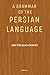 A Grammar of the Persian Language