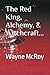 The Red King, Alchemy, & Wi...