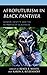 Afrofuturism in Black Panther by Karen A. Ritzenhoff