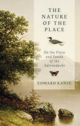 Nature of the Place: On the Flora and Fauna of the Adirondacks (Hardcover)