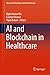 AI and Blockchain in Healthcare (Advanced Technologies and Societal Change)