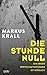 Die Stunde Null by Markus Krall