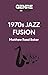 1970s Jazz Fusion (Genre: A...
