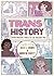 Trans History: A Graphic No...