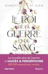 Le roi de la guerre et du sang by Scarlett St.  Clair