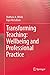 Transforming Teaching: Wellbeing and Professional Practice