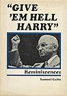 Give 'Em Hell, Harry by Samuel Gallu
