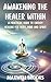 Awakening the Healer Within by Maxwell Brooks