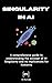 Singularity in AI: A compre...