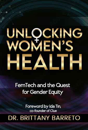 Unlocking Women's Health: FemTech and the Quest for Gender Equity (Paperback)