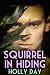 Squirrel in Hiding (A Scurr...