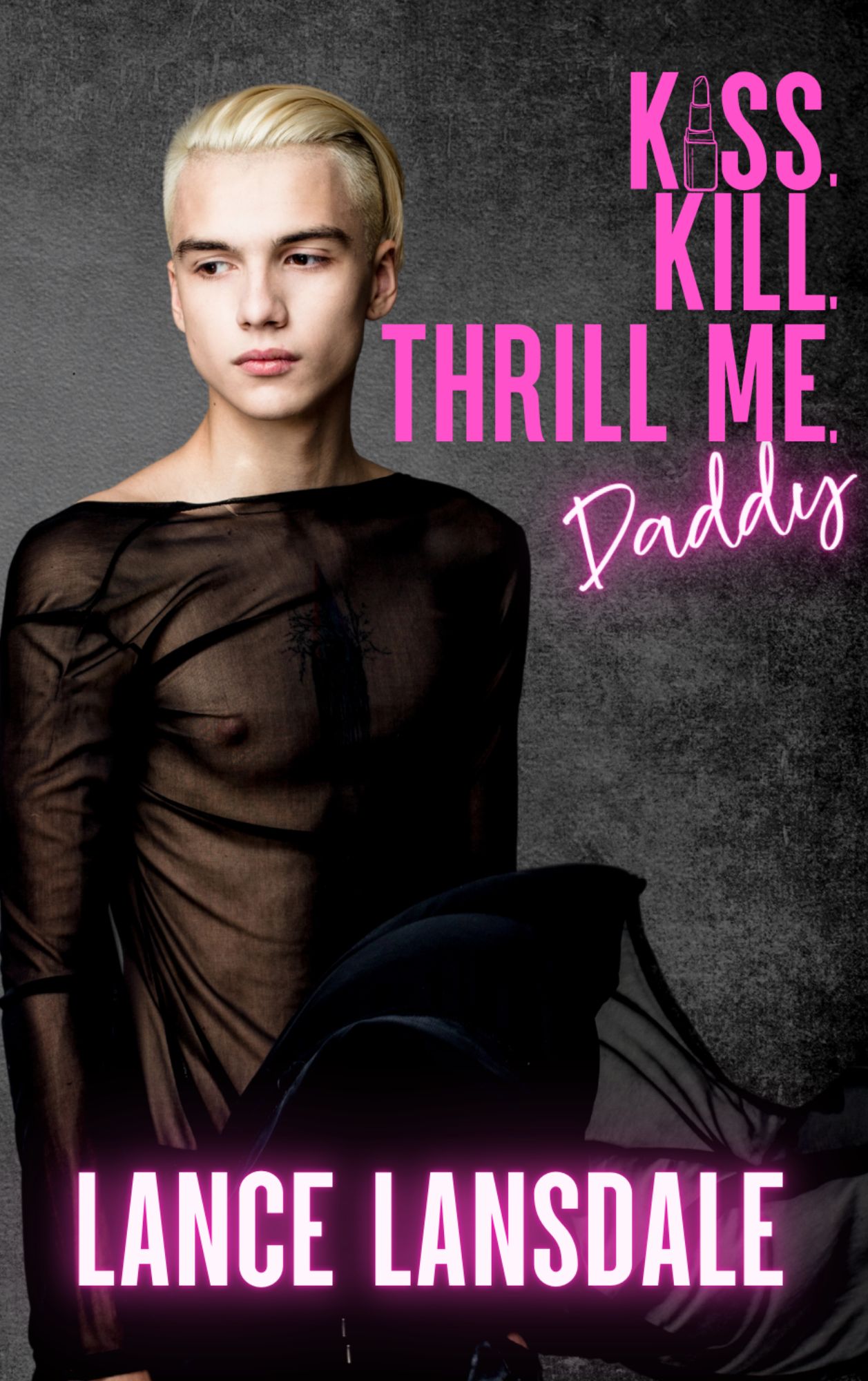 Kiss, Kill, Thrill Me, Daddy