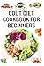 GOUT DIET COOKBOOK FOR BEGI...