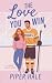 The Love You Win (Going Rogue #1)