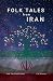 Folk Tales from Iran: Timel...