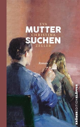 Muttersuchen: Roman (Edition Klöpfer) (German Edition)
