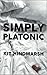 Simply Platonic by Kit Hindmarsh Simply Platonic by Kit Hindmarsh