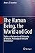 The Human Being, the World and God by Anne L.C. Runehov