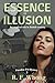 Essence of Illusion by R. F. Whong