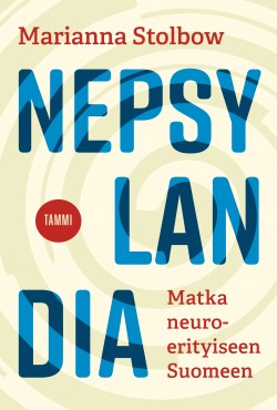 Nepsylandia : matka neuroerityiseen Suomeen