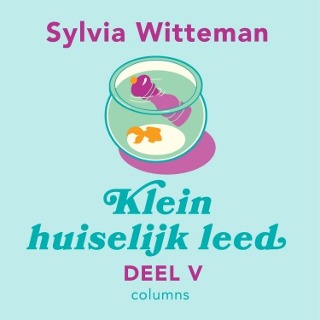 Klein huiselijk leed: Deel V