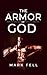The Armor of God by Mark Fell