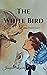 The White Bird (Tales of Eu...