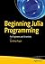 Beginning Julia Programming: For Engineers and Scientists