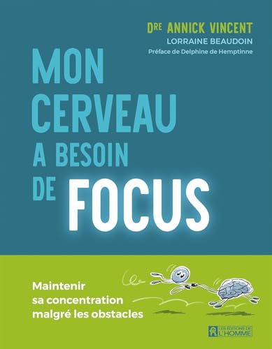 Mon cerveau a besoin de focus: Maintenir sa concentration malgré les obstacles (NON CLASSE) (French Edition)