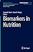 Biomarkers in Nutrition