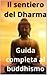 Il Sentiero del Dharma: Gui...