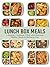 Lunch Box Meals by BookSumo Press Lunch Box Meals by BookSumo Press