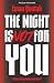 The Night Is Not for You