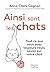 Ainsi sont les chats. Tout ce que vous avez toujours voulu savoir sur votre chat (French Edition)