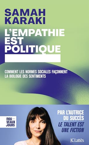 L'empathie est politique : Comment les normes sociales façonnent la biologie des sentiments (Kindle Edition)