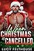 When Christmas is Cancelled: A M/F Steamy Contemporary Second Chance Romance