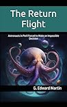 The Return Flight: Astronauts in Peril (13 Acorns- Modern Short Stories for Thoughtful Adults)