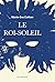 Le Roi-Soleil (French Edition)