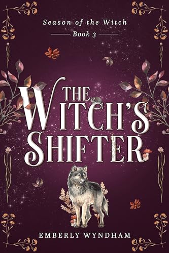 The Witch's Shifter: A Cozy Witch Romance (Season of the Witch Book 3)