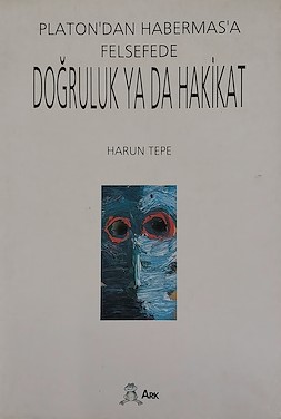 Platon'dan Habermas'a Felsefe'de Doğruluk ya da Hakikat
