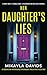 Her Daughter's Lies: An addictive and unputdownable psychological thriller with a killer twist (The Bailey family psychological thrillers)