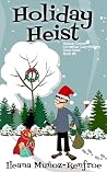 Holiday Heist by Ileana Muñoz Renfroe