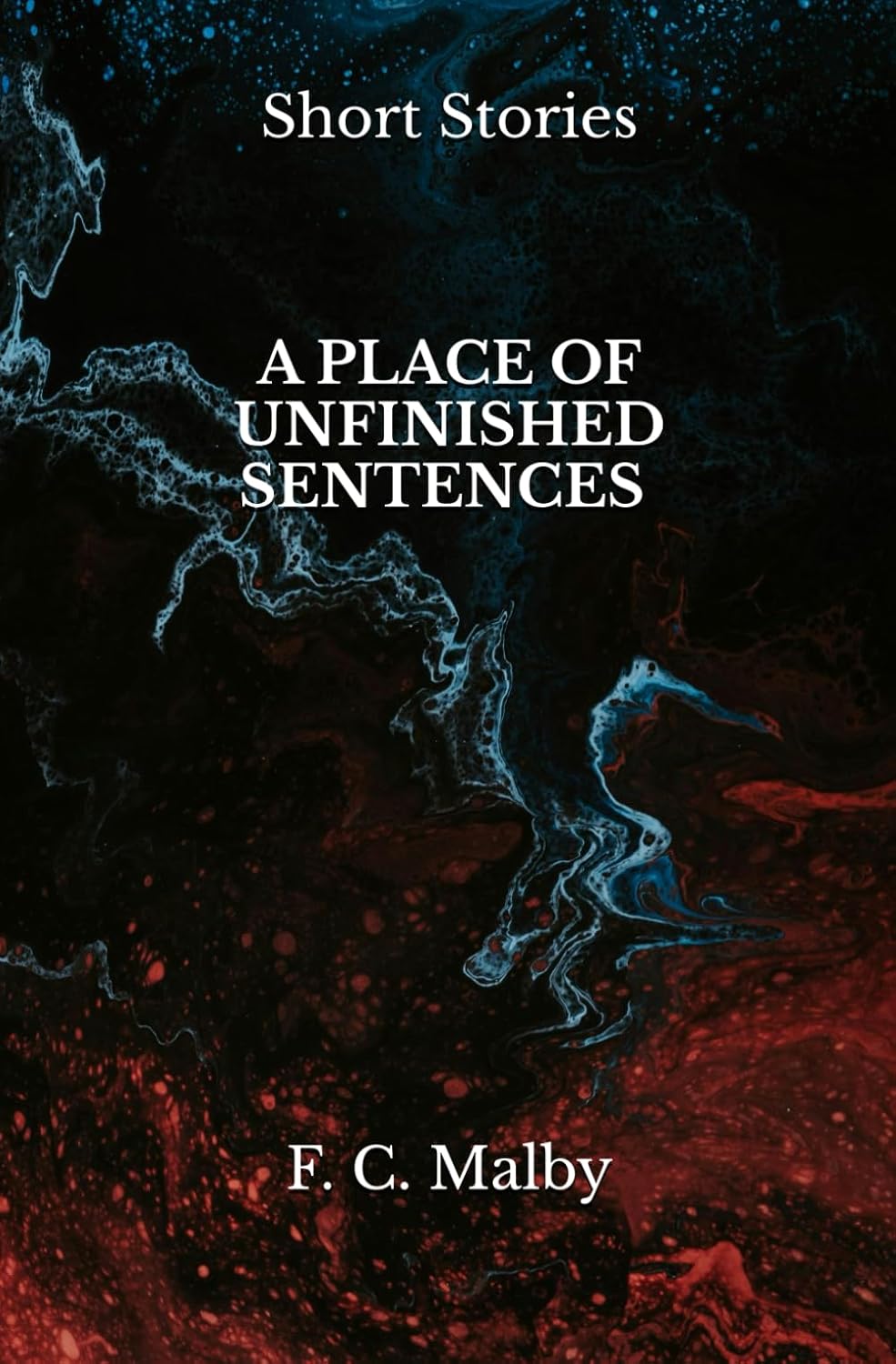 A Place of Unfinished Sentences: Short Stories