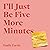 I'll Just Be Five More Minutes: And Other Tales from My ADHD Brain