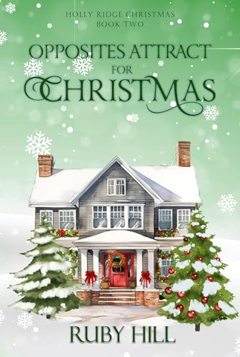 Opposites Attract for Christmas (Holly Ridge Christmas #2)