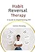 Habit Reversal Therapy: A G...